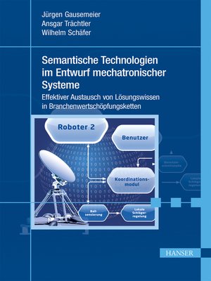 cover image of Semantische Technologien im Entwurf mechatronischer Systeme